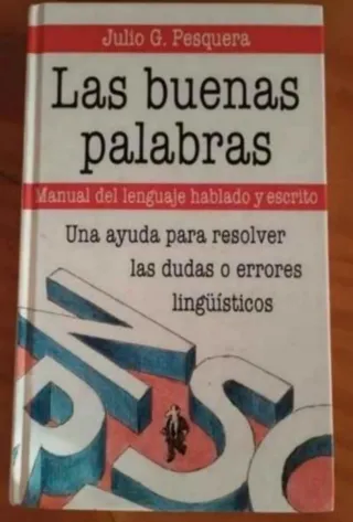 Las buenas palabras: manual del lenguaje hablad...
