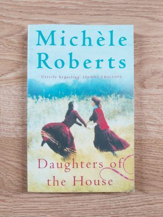 Daughters of the House – Michèle Roberts