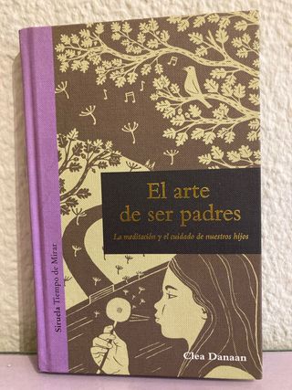 El arte de ser padres La meditación y el cuidad...
