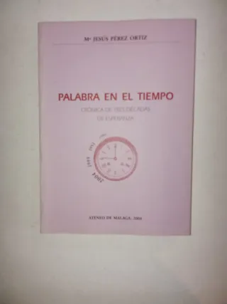 Palabra en el tiempo. Crónica de tres décadas de..
