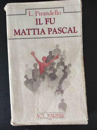 Il fu Mattia Pascal - Luigi Pirandello