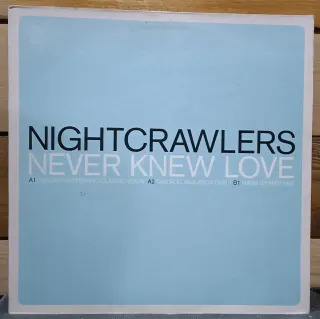 Vinile Nightcrawlers - Never Knew Love