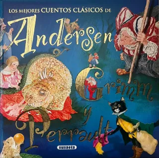 Los mejores cuentos clásicos. Andersen, Grimm y...