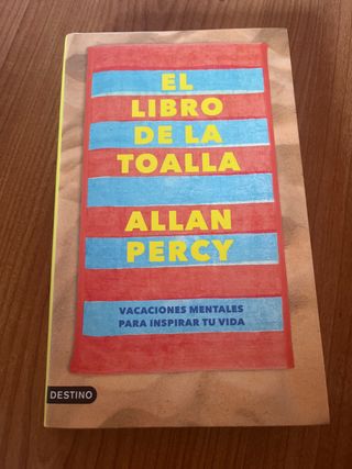 El libro de la toalla: Vacaciones mentales para...