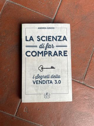 La scienza di far comprare. I segreti della ven...