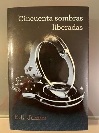 Cincuenta sombras liberadas (Trilogía Cincuenta...