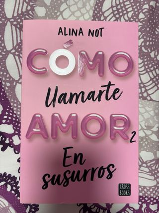 Cómo llamarte amor. En susurros. 2