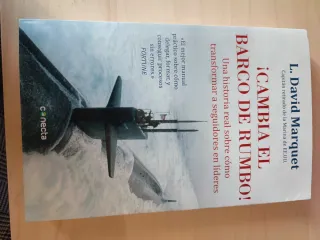 ¡Cambia el barco de rumbo!: Una historia real s...