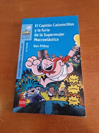 El Capitán Calzoncillos y la furia de la Supermujer Macroelástica