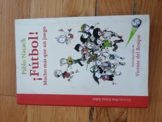 ¡Fútbol! Mucho más que un juego