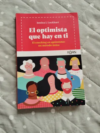 El optimista que hay en ti: Coaching en optimis...