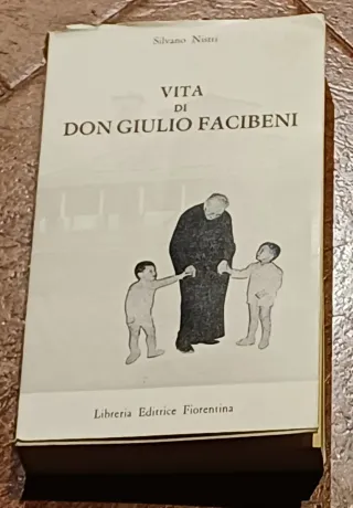 Vita di Don Giulio Facibeni", Silvano Nistri.