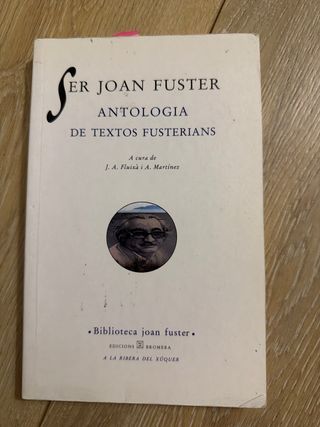 Ser Joan Fuster. Antologia de textos fusterians