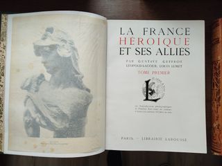 LA FRANCE HEROIQUE ET SES ALLIES.