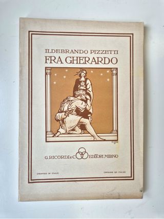 Fra Gherardo - I. Pizzetti. Libretto - 1° ediz.