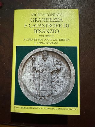 Grandezza e catastrofe di Bisanzio: Libri IX-XI...