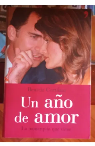 Un año de amor. La monarquía que viene