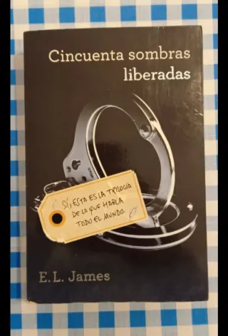 Cincuenta Sombras Liberadas - E.L. James