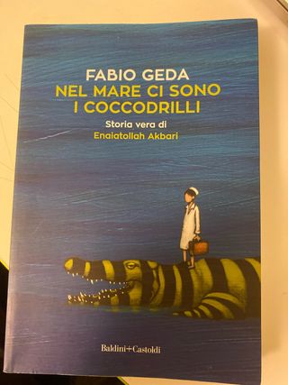 Nel mare ci sono i coccodrilli: Storia vera di ...