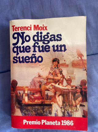 No digas que fué un sueño