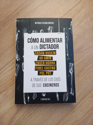 Cómo alimentar a un dictador. Sadam Huseín, Idi...