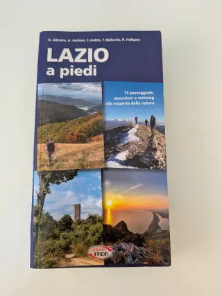 Lazio a piedi. 75 passeggiate, escursioni e tre...