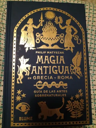 Magia antigua en Grecia y Roma: Guía de las art...