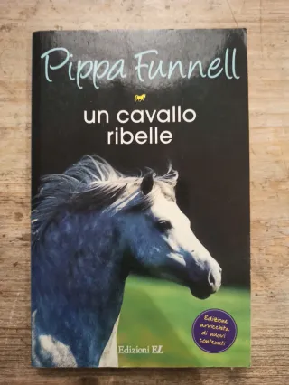 Un cavallo ribelle. Storie di cavalli