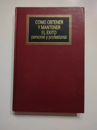 Cómo obtener y mantener el éxito personal y profes