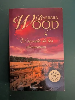 El secreto de los chamanes - Barbara Wood