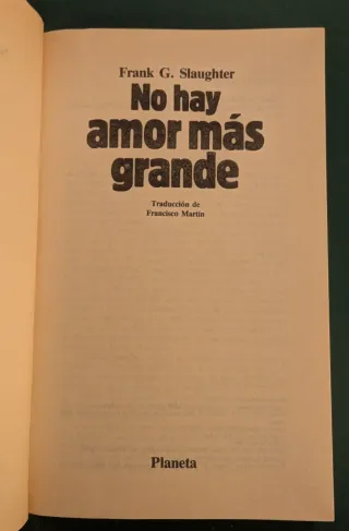 No hay amor más grande - Frank G. Slaughter