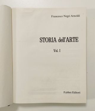 Storia dell'Arte Vol. 1 - Francesco Negri Arnoldi
