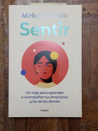 Sentir: Un viaje para aprender a acompañar tus ...