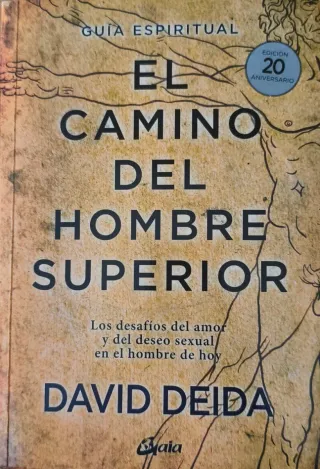 El camino del hombre superior. Guía espiritual....