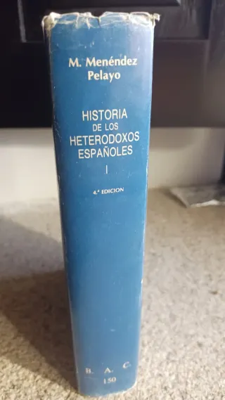 Historia de los heterodoxos españoles: España r...