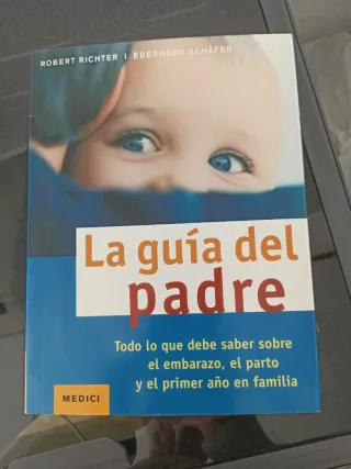 LA GUÍA DEL PADRE (MADRE Y BEBÉ) (Spanish Edition)