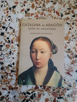 Libro Catalina de Aragón Reina de Inglaterra