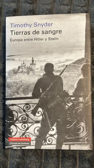 Tierras de sangre: Europa entre Hitler y Stalin...