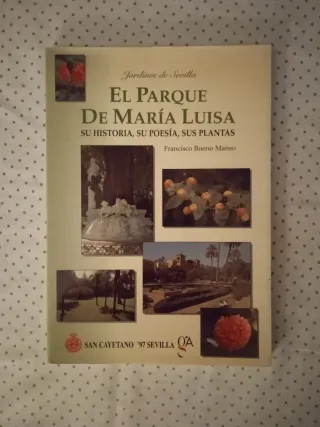 El parque de María Luisa su historia, su poesía...