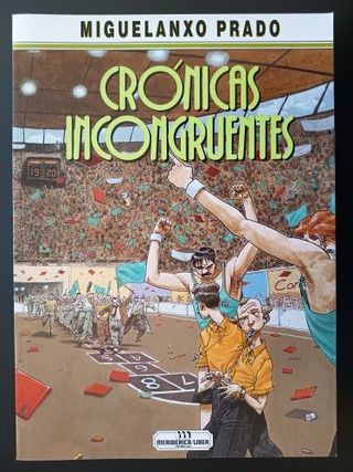 Crónicas Incongruentes, Miguelanxo Prado