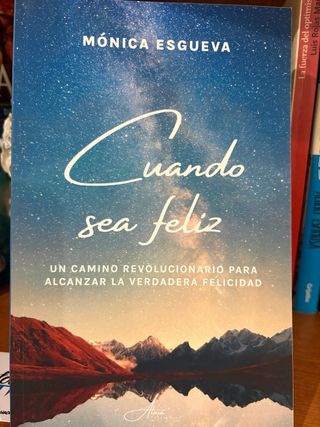 Cuando sea feliz: Un camino revolucionario para...