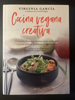 Cocina vegana creativa: Técnicas, trucos y rece...