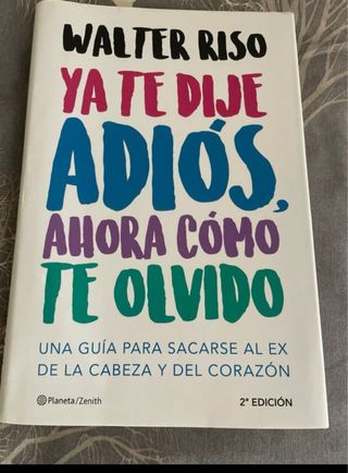Libro. Ya te dije adios ahora como te olvido.
