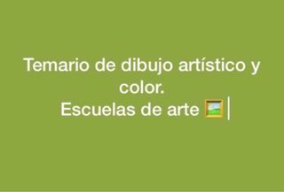 Temario Escuelas de arte- Dibujo artistico y color