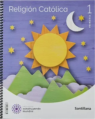 RELIGION CATOLICA 1 PRIMARIA CONSTRUYENDO MUNDOS