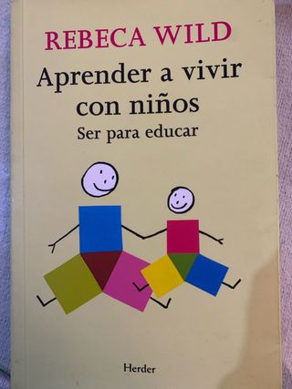 Aprender a vivir con niños: Ser para educar (Sp...