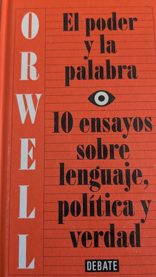 NUEVO-ORWELL- El poder y la palabra -10 ensayos..