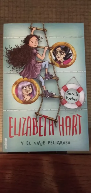 Elizabeth Hart y el viaje peligroso (Spanish Ed...