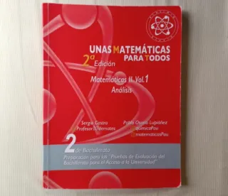 UNAS MATEMATICAS PARA TODOS. MATEMATICAS II y I