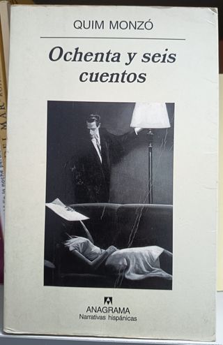 QUIM MONZÓ. OCHENTA Y SEIS CUENTOS. RELATOS.